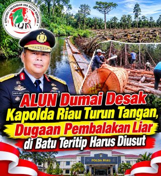 ALUN Dumai Desak Kapolda Riau Turun Tangan, Dugaan Pembalakan Liar di Batu Teritip Harus Diusut